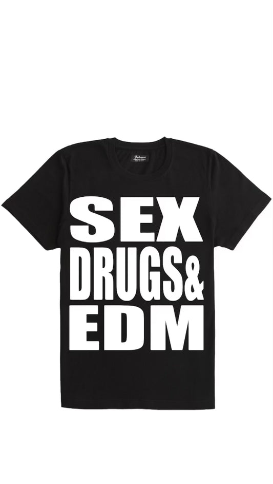 sex drugs & edm tee